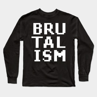 brutalism Long Sleeve T-Shirt